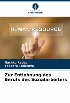 Zur Entlohnung des Berufs des Sozialarbeiters - Radev, Nachko;Todorova, Teodora