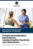 Temporomandibuläre Dysfunktion, Lipodystrophie-Syndrom und Depression