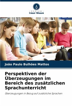 Perspektiven der Überzeugungen im Bereich des zusätzlichen Sprachunterricht - Mattos, João Paulo Bulhões