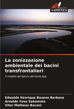 La zonizzazione ambientale dei bacini transfrontalieri - Bazana Barbosa, Edwaldo Henrique;Yoso Sakamoto, Arnaldo;Bacani, Vitor Matheus