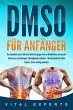 DMSO für Anfänger: Das Handbuch zum... - Bild 1