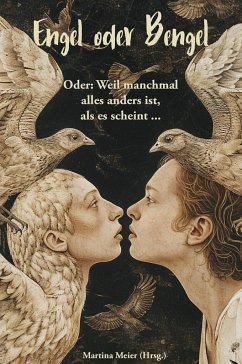 Engel oder Bengel - Oder: Weil manchmal alles anders ist, als es scheint ...