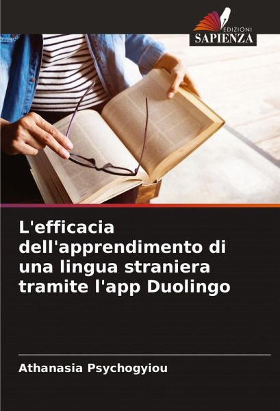L'efficacia dell'apprendimento di una lingua straniera tramite l'app Duolingo L'efficacia dell'apprendimento di una lingua straniera tramite l'app Duolingo
