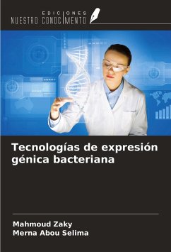 Tecnologías de expresión génica bacteriana - Zaky, Mahmoud; Abou Selima, Merna