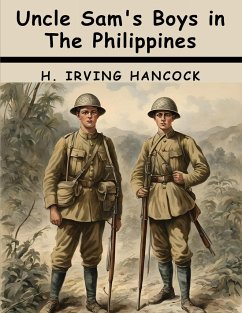 Uncle Sam's Boys in The Philippines - H Irving Hancock