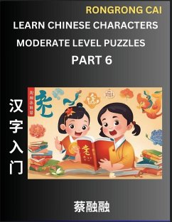 Learn Chinese Characters (Part 6) - Moderate Level Multiple Answer Type Column Matching Test Series for HSK All Level Students to Fast Learn Reading Mandarin Chinese Characters with Given Pinyin and English meaning, Easy Vocabulary, Multiple Answer Object - Cai, Rongrong