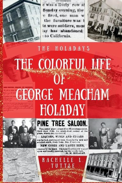 The Colorful Life of George Meacham Holaday The Colorful Life of George Meacham Holaday