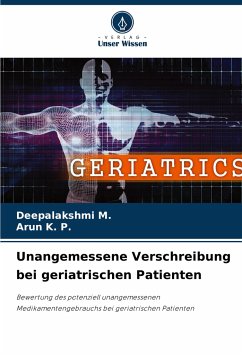 Unangemessene Verschreibung bei geriatrischen Patienten - M., Deepalakshmi;K. P., Arun