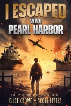 I Escaped WWII Pearl Harbor - Crowe, Ellie; Peters, Scott