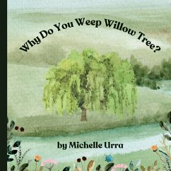 Why Do You Weep Willow Tree? - Urra, Michelle