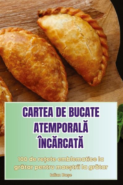 CARTEA DE BUCATE ATEMPORAL¿ ÎNC¿RCAT¿