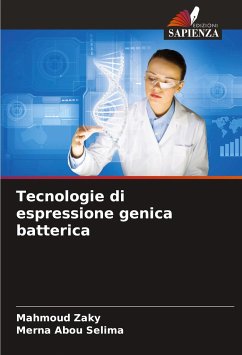 Tecnologie di espressione genica batterica - Zaky, Mahmoud;Abou Selima, Merna