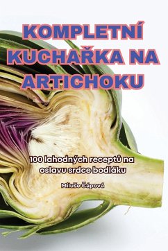 KOMPLETNÍ KUCHA¿KA NA ARTICHOKU - Milu¿e ¿ápová