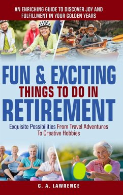 Fun & Exciting Things to Do in Retirement - Lawrence, G. A.