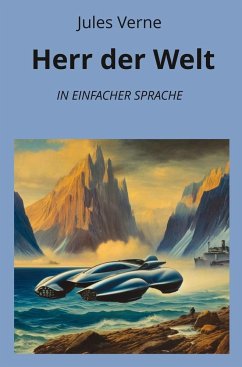 Herr der Welt: In Einfacher Sprache - Verne, Jules