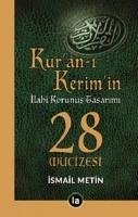 Kuran-i Kerimin Ilahi Korunus Tasarimi - 28 Mucizesi - Metin, Ismail