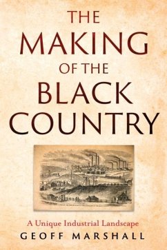 The Making of the Black Country - Marshall, Geoff