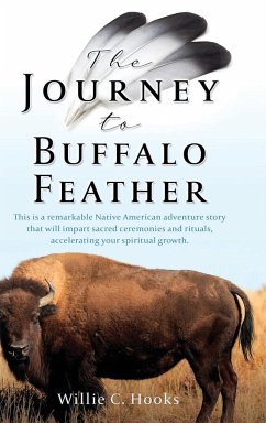 The Journey to Buffalo Feather - Hooks, Willie C.