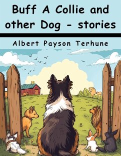 Buff A Collie and other Dog - stories - Albert Payson Terhune