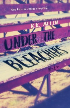 Under the Bleachers - Allen, K. K.