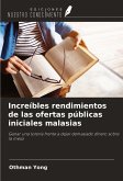 Increíbles rendimientos de las ofertas públicas iniciales malasias