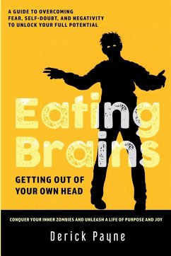 Eating Brains (Getting Out of Your Own Head) - Payne, Derick