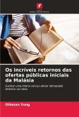 Os incríveis retornos das ofertas públicas iniciais da Malásia