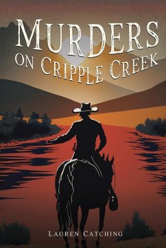 Murders On Cripple Creek - Catching, Lauren