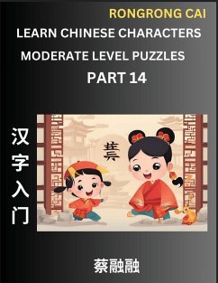 Learn Chinese Characters (Part 14) - Moderate Level Multiple Answer Type Column Matching Test Series for HSK All Level Students to Fast Learn Reading Mandarin Chinese Characters with Given Pinyin and English meaning, Easy Vocabulary, Multiple Answer Objec - Cai, Rongrong