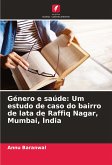 Género e saúde: Um estudo de caso do bairro de lata de Raffiq Nagar, Mumbai, Índia