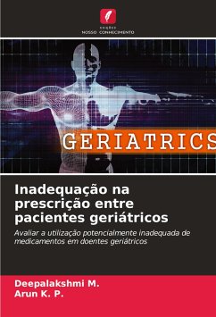 Inadequação na prescrição entre pacientes geriátricos - M., Deepalakshmi;K. P., Arun