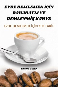 EVDE DEMLEMEK ¿Ç¿N BAHARATLI VE DEMLENM¿¿ KAHVE - Gizem Güler