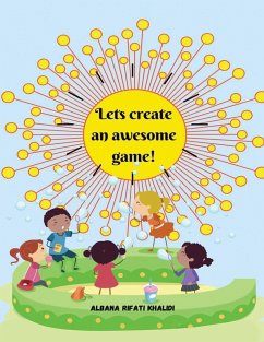 Let's create an awesome game! - Rifati Khalidi, Albana