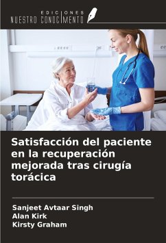 Satisfacción del paciente en la recuperación mejorada tras cirugía torácica - Avtaar Singh, Sanjeet; Kirk, Alan; Graham, Kirsty