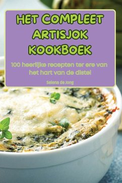 HET COMPLEET ARTISJOK KOOKBOEK - Selena de Jong