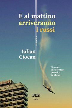 E al mattino arriveranno i russi (eBook, ePUB) - Ciocan, Iulian