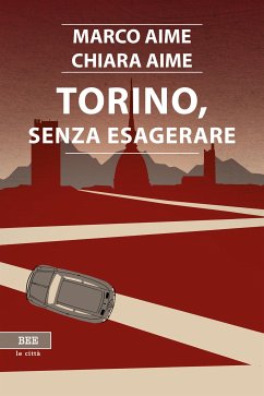 Torino, senza esagerare (eBook, ePUB) - Aime Marco Aime, Chiara