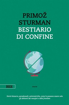 Bestiario di confine (eBook, ePUB) - Sturman, Primož