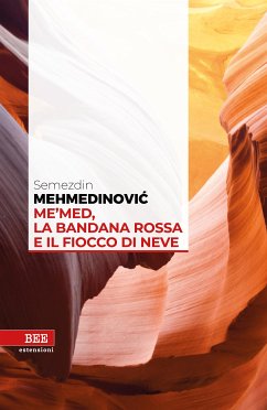 Me'med, la bandana rossa e il fiocco di neve (eBook, ePUB) - Mehmedinovic, Semezdin