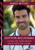 Dottor Bellissimo - L'acqua del mare brucia sulle ferite del cuore (eBook, ePUB)