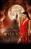 His Reject: The Alpha King's Hybrid (eBook, ePUB)