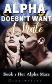 Alpha Doesn't Want A Mate (eBook, ePUB)