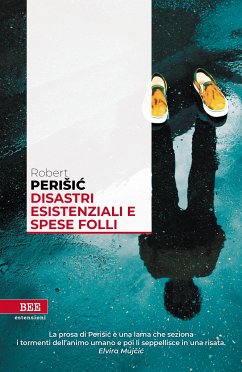 Disastri esistenziali e spese folli (eBook, ePUB) - Perisic, Robert