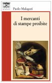 I mercanti di stampe proibite (eBook, ePUB) I mercanti di stampe proibite (eBook, ePUB)