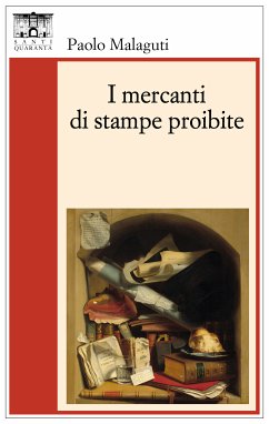 I mercanti di stampe proibite (eBook, ePUB) - Malaguti, Paolo