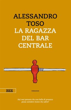 La ragazza del bar Centrale (eBook, ePUB) - Toso, Alessandro