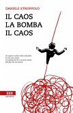 Il caos, la bomba, il caos (eBook, ePUB)