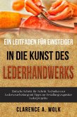 Ein Leitfaden für Einsteiger in die Kunst des Lederhandwerks (eBook, ePUB)