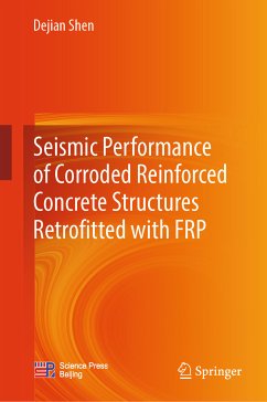 Seismic Performance of Corroded Reinforced Concrete Structures Retrofitted with FRP (eBook, PDF) - Shen, Dejian