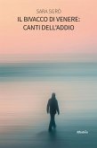 Il bivacco di Venere: Canti dell&quote;Addio (eBook, ePUB)